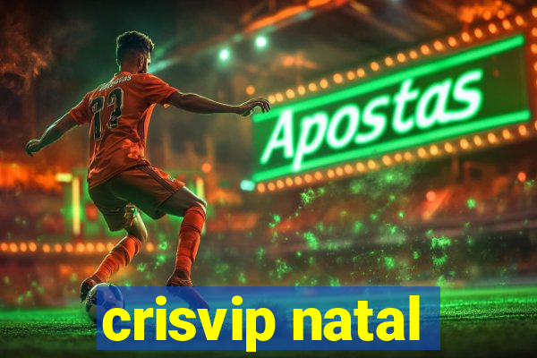 crisvip natal